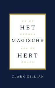 Het Magische Hert en de Dromen van de Dwaas