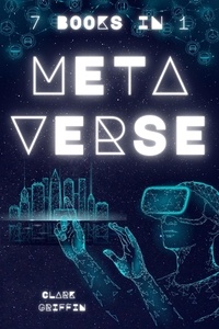  Clark Griffin - Metaverse: 7 Books in 1 - NFT collection guides.