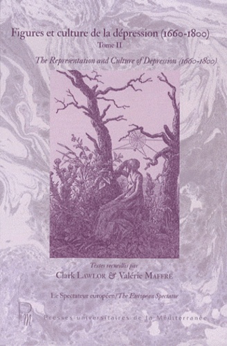 Clark Lawlor et Valérie Maffre - Figures et culture de la dépression (1660-1800) - Tome 2.