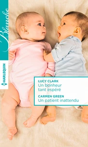 Un bonheur tant espéré ; Un patient inattendu