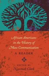 Clark Naeemah - African Americans in the History of Mass Communication - A Reader.