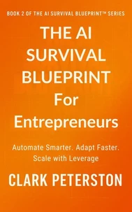 The AI Survival Blueprint™ — For Entrepreneurs