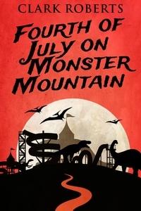  Clark Roberts - Fourth Of July On Monster Mountain - Holiday Shivers, #2.
