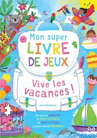 Mon super livre de jeux Vive les vacances !