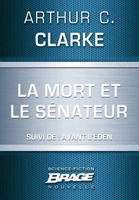 La Mort et le sénateur (suivi de) Avant l'Éden