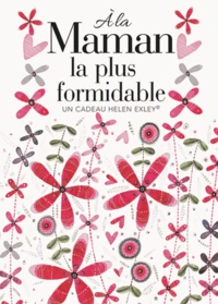 A la maman la plus formidable