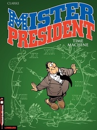  Clarke - Mister President Tome 3 : Time machine.