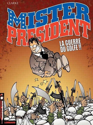 Mister President Tome 4 La guerre du Golfe