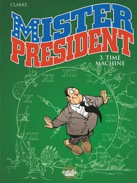 Mister President - Volume 3 - Time Machine