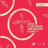 Science et christianisme : conflit ou complémentarité ?