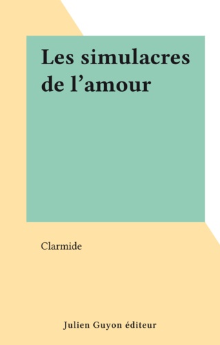 Les simulacres de l'amour