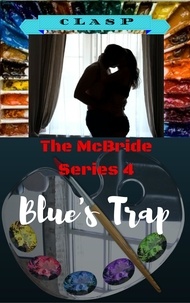  cLasP - The McBride Series 4 : Blue's Trap - The McBride, #4.