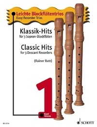 Rainer Butz - Easy Recorder Trios Vol. 1 : Classic Hits - Vol. 1. 3 descant recorders. Partition d'exécution..