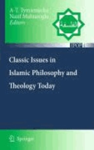 Nazif Muhtaroglu - Classic Issues in Islamic Philosophy and Theology Today.