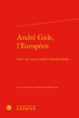 André Gide, l'Européen. Avec un texte inédit d'André Gide