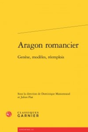 Aragon romancier. Genèse, modèles, réemplois