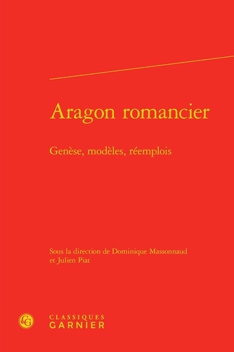 Aragon romancier. Genèse, modèles, réemplois