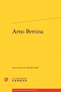  Classiques Garnier - Arno Bertina.