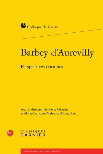 Barbey d'Aurevilly. Perspectives critiques