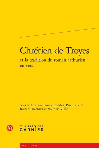 Chrétien de Troyes et la tradition du roman arthurien en vers
