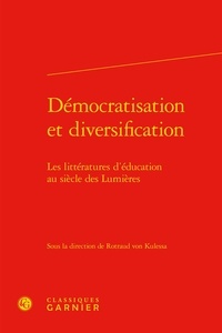 Classiques Garnier - Démocratisation et diversification - Les littératures d'éducation au siècle des Lumières.