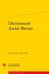  Classiques Garnier - Dictionnaire André Breton.