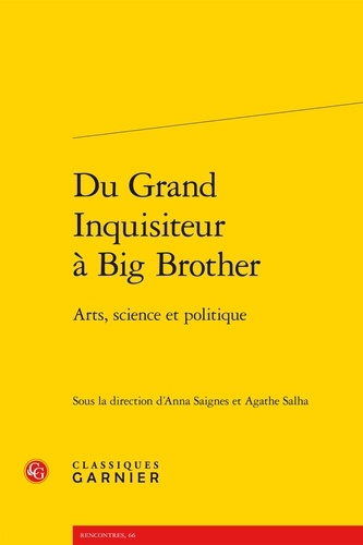 Du Grand Inquisiteur à Big Brother. Arts, science et politique
