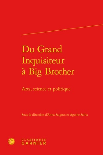 Du Grand Inquisiteur à Big Brother. Arts, science et politique