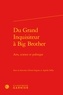  Classiques Garnier - Du Grand Inquisiteur à Big Brother - Arts, science et politique.