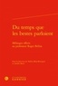 Classiques Garnier - Du temps que les bestes parloient - Mélanges offerts au professeur Roger Bellon.