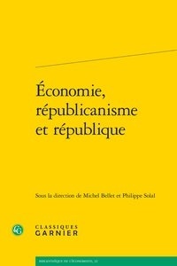  Classiques Garnier - Economie, républicanisme et République.