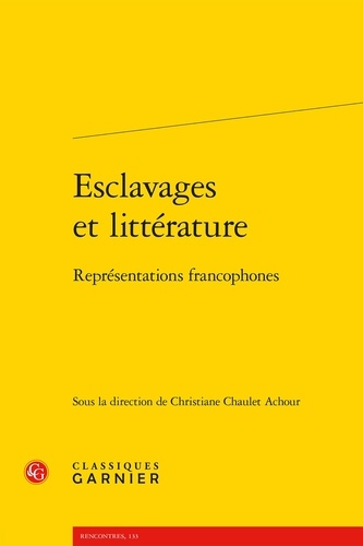 Esclavages et littérature. Représentations francophones