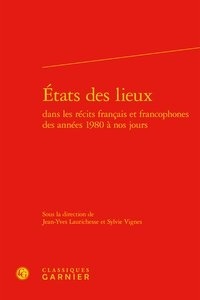  Classiques Garnier - Etats des lieux dans les récits français et francophones des années 1980 à nos jours.