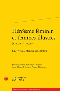Héroïsme féminin et femmes illustrés (XVIe-XVIIe siecles)