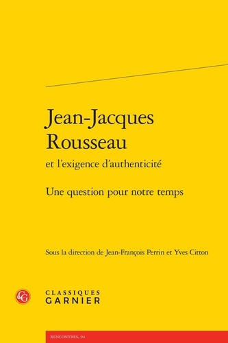 Jean-Jacques Rousseau et l'exigence d'authenticité. Une question pour notre temps