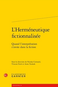  Classiques Garnier - L'herméneutique fictionnalisée - Quand l'interprétation s'invite dans la fiction.