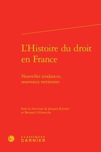  Classiques Garnier - L'histoire du droit en France - Nouvelles tendances, nouveaux territoires.