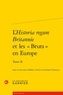  Classiques Garnier - L'Historia regum Britannie et les "Bruts" en Europe - Tome II, Production, circulation et réception (XIIe-XVIe siècle).