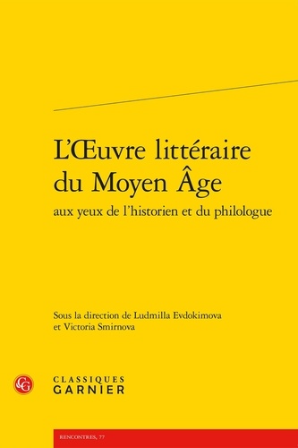 L'Oeuvre littéraire du Moyen Age aux yeux de l'historien et du philologue