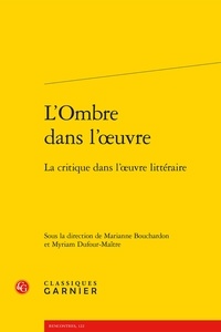  Classiques Garnier - L'ombre dans l'oeuvre - La critique dans l'oeuvre littéraire.