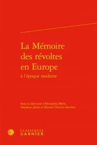 La Mémoire des révoltes en Europe à l'époque moderne