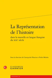 La Représentation de l'histoire dans la nouvelle en langue française du XIXe siècle
