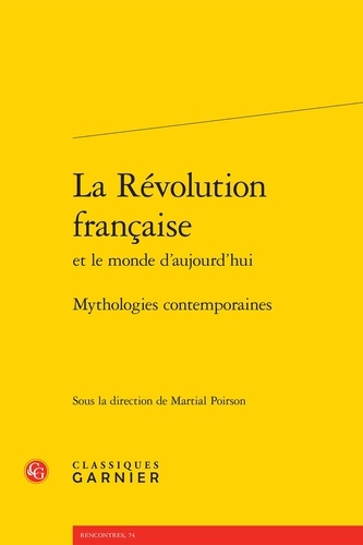 La Révolution française et le monde d'aujourd'hui. Mythologies contemporaines