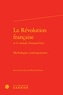 Classiques Garnier - La Révolution française et le monde d'aujourd'hui - Mythologies contemporaines.