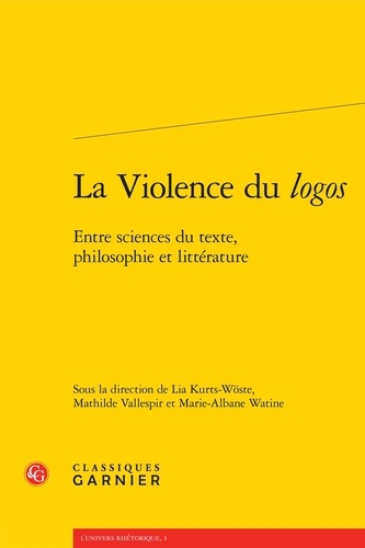 La Violence du logos. Entre sciences du texte, philosophie et littérature