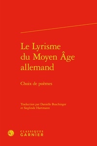  Classiques Garnier - Le lyrisme du Moyen Age allemand - Choix de poèmes.