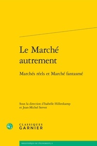 Le marché autrement - Marchés réels et marché fantasmé.pdf