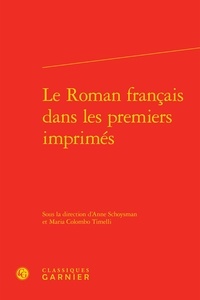  Classiques Garnier - Le roman français dans les premiers imprimés.