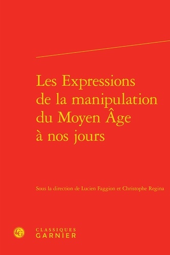 Les expressions de la manipulation du Moyen-Age à nos jours