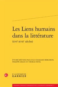  Classiques Garnier - Les liens humains dans la littérature (XVIe-XVIIe siècles).
